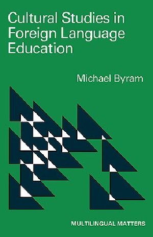 [Multilingual Matters 01] • Cultural Studies in Foreign Language Education